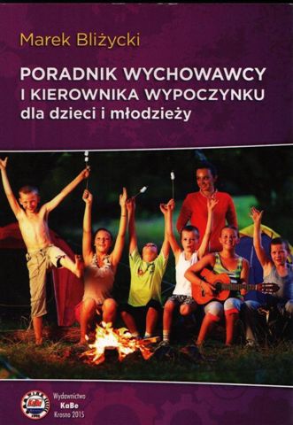 Poradnik wychowawcy i kierownika wypoczynku dla dzieci i młodzieży