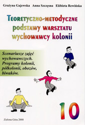 Teoretyczno-metodyczne podstawy warsztatu wychowawcy kolonii
